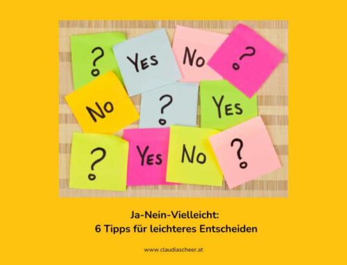 Ja, Nein, Vielleicht – 6 Tipps für leichteres Entscheiden